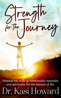 Dr. Kasi Howard, Strength for the Journey | The Twig Book Shop