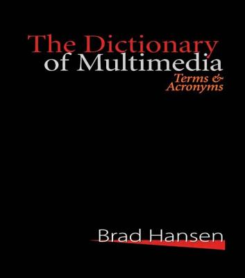 The Dictionary of Multimedia 1999: Terms and Acronyms Cover Image
