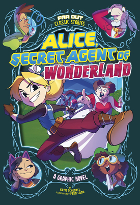 Alice, Secret Agent of Wonderland: A Graphic Novel By Katie Schenkel, Fernando Cano (Illustrator) Cover Image