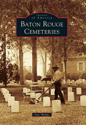 Baton Rouge Cemeteries (Images of America) Cover Image