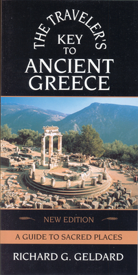 Traveler's Key to Ancient Greece: A Guide to Sacred Places