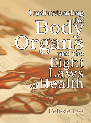 Understanding the Body Organs & The Eight Laws of Health Cover Image