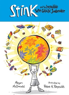 Stink and the Incredible Super-Galactic Jawbreaker By Megan McDonald, Peter H. Reynolds (Illustrator) Cover Image