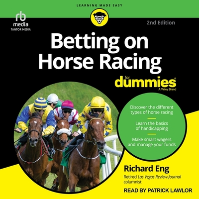 Betting on Horse Racing for Dummies, 2nd Edition By Richard Eng, Patrick Girard Lawlor (Read by) Cover Image