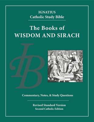 Wisdom and Sirach: Ignatius Catholic Study Bible By Scott Hahn (Other primary creator), Curtis Mitch Cover Image