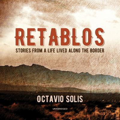 Retablos: Stories from a Life Lived Along the Border Cover Image