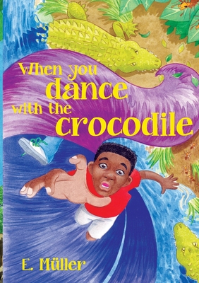 When You Dance with the Crocodile Cover Image