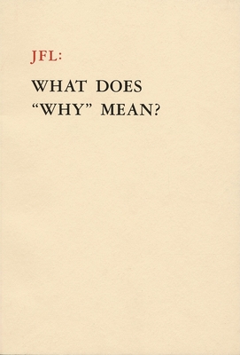 Jfl: What Does Why Mean? Cover Image