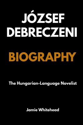 József Debreczeni: The Hungarian-Language Novelist Cover Image