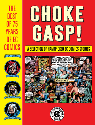 Choke Gasp! The Best of 75 Years of EC Comics Cover Image