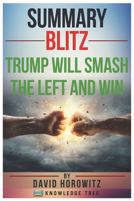 Summary: Blitz: Trump Will Smash The Left And Win by David Horowitz Cover Image