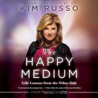 The Happy Medium: Life Lessons from the Other Side Cover Image