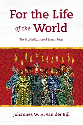 For the Life of the World: The Multiplication of Simon Peter Cover Image