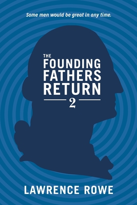 The Founding Fathers Return 2 By Lawrence Rowe Cover Image