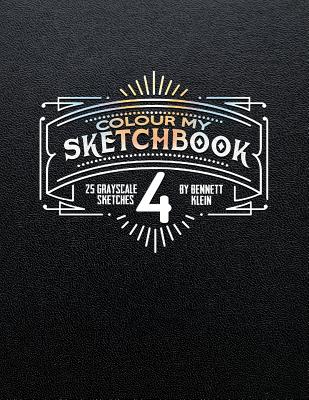 Colour My SketchBook 4: GreyScale Colouring Book Cover Image