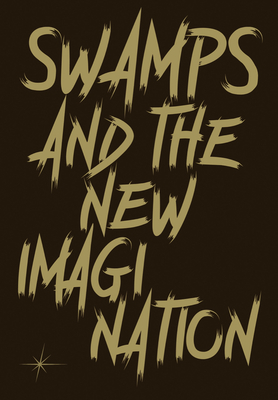 Cover for Swamps and the New Imagination