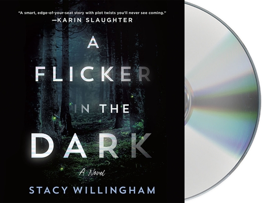 A Flicker in the Dark: A Novel By Stacy Willingham, Karissa Vacker (Read by) Cover Image