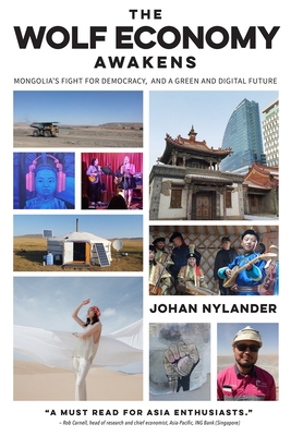 The Wolf Economy Awakens: Mongolia’s Fight for Democracy, and a Green and Digital Future Cover Image