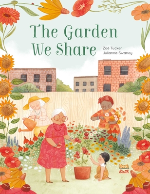 The  Garden We Share By Zoë Tucker, Swaney Julianna (Illustrator) Cover Image