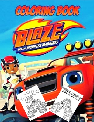 Download Blaze And The Monster Machines Coloring Book Jumbo Coloring Book For Kids Ages 2 10 And Adults Blaze And The Monster Machines Coloring Book Original Paperback Charlotte S Favorite Bookstore