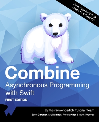 Combine: Asynchronous Programming with Swift (First Edition) Cover Image