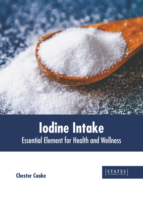 Iodine Intake: Essential Element for Health and Wellness Cover Image