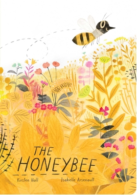 The Honeybee (Classic Board Books) By Kirsten Hall, Isabelle Arsenault (Illustrator) Cover Image