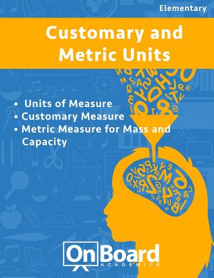 Measurement: Units of Measure, Customary Measure, Metric Measure for Mass and Capacity