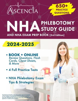 NHA Phlebotomy Study Guide 2024-2025: 650+ Practice Questions and NHA Exam Prep Book [3rd Edition] Cover Image