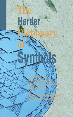 The Herder Dictionary of Symbols: Symbols from Art, Archaeology, Mythology, Literature, and Religion Cover Image