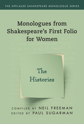 Monologues from Shakespeare's First Folio for Women: The Histories (Applause Shakespeare Monologue)