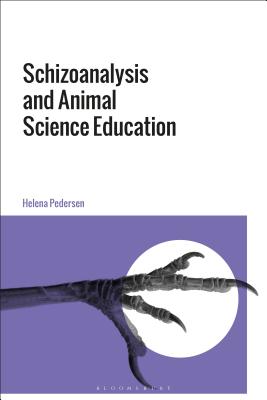 Schizoanalysis and Animal Science Education By Helena Pedersen Cover Image