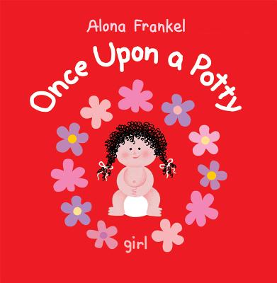 Once Upon a Potty: Girl By Alona Frankel, Alona Frankel (Illustrator) Cover Image