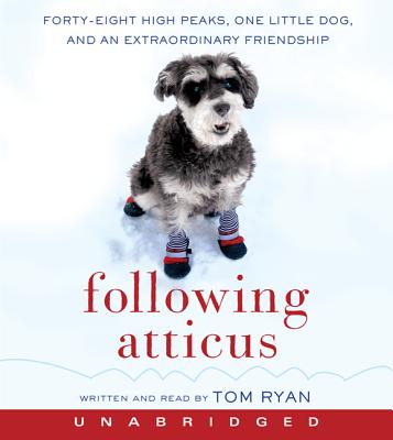 Following Atticus: Forty-Eight High Peaks, One Little Dog, and an Extraordinary Friendship Cover Image