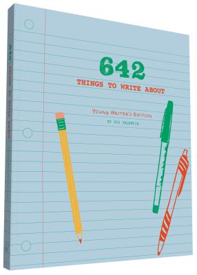 642 Things to Write About: Young Writer's Edition: (Creative Writing Prompts, Writing Prompt Journal, Things to Write About for Kids and Teens)