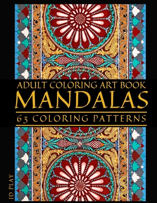 Adult Coloring Art Book: Mandalas, 63 Coloring Patterns Cover Image