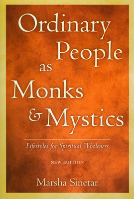 Ordinary People as Monks & Mystics (New Edition): Lifestyles for Spiritual Wholeness Cover Image