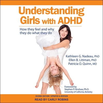 Understanding Girls with ADHD Lib/E: How They Feel and Why They Do What They Do Cover Image