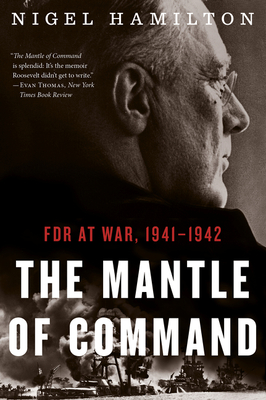 The Mantle Of Command FDR at War 1941 1942 Paperback The