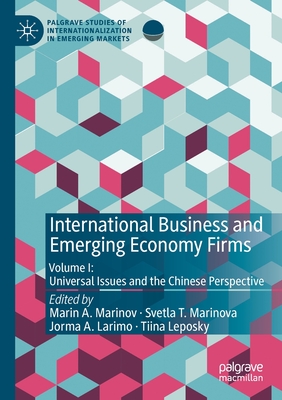 International Business and Emerging Economy Firms: Volume I: Universal Issues and the Chinese Perspective (Palgrave Studies of Internationalization in Emerging Markets) Cover Image