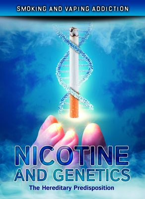 Nicotine and Genetics: The Hereditary Predisposition Cover Image