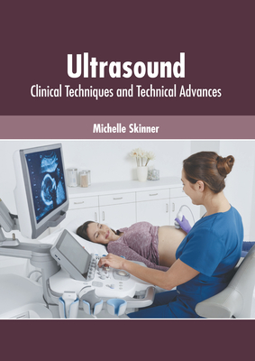Ultrasound: Clinical Techniques and Technical Advances Cover Image