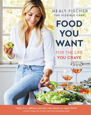 Food You Want: For the Life You Crave Cover Image