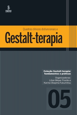 Quadros clínicos difuncionais em Gestalt-terapia By Lilian Meyer Frazão Cover Image
