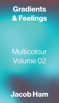 Gradients & Feelings: Multicolour Volume 02 Cover Image
