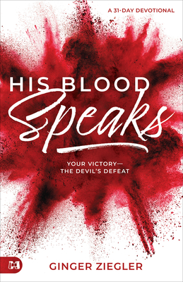 His Blood Speaks: 31-Day Devotional, Your Victory - the Devil's Defeat Cover Image
