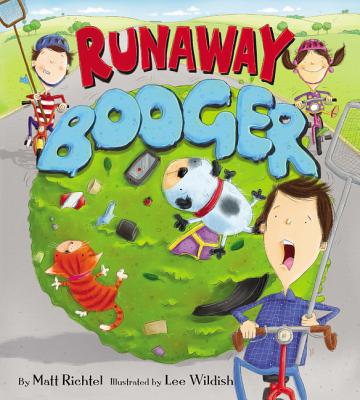 Runaway Booger By Matt Richtel, Lee Wildish (Illustrator) Cover Image