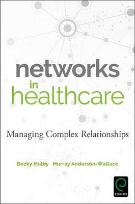 Networks in Healthcare: Managing Complex Relationships Cover Image