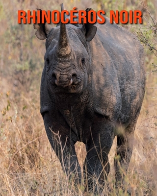 Rhinocéros Noir: Recueil pour Enfants de Belles Images & d'Informations Intéressantes Concernant les Rhinocéros Noir Cover Image