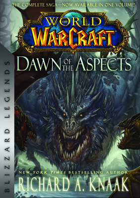 World of Warcraft: Dawn of the Aspects: Blizzard Legends By Richard A. Knaak Cover Image